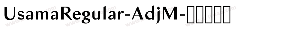 UsamaRegular-AdjM字体转换