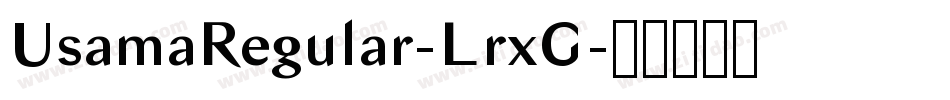 UsamaRegular-LrxG字体转换