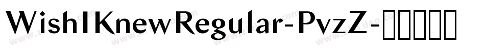 WishIKnewRegular-PvzZ字体转换