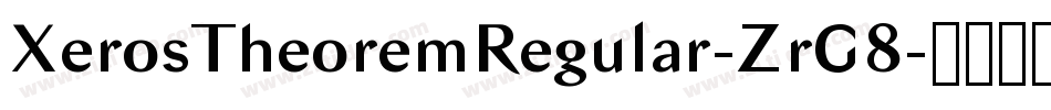 XerosTheoremRegular-ZrG8字体转换 XerosTheoremRegular-ZrG8字体转换