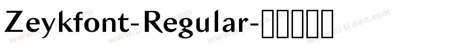 Zeykfont-Regular字体转换 Zeykfont-Regular字体转换