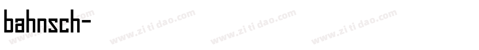 bahnsch字体转换