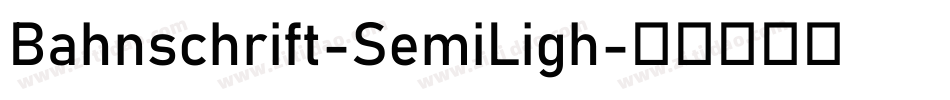 Bahnschrift-SemiLigh字体转换