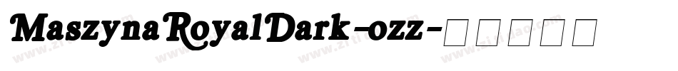 MaszynaRoyalDark-ozz字体转换