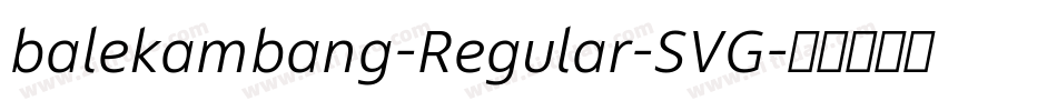 balekambang-Regular-SVG字体转换