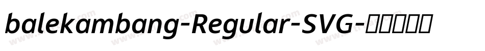 balekambang-Regular-SVG字体转换