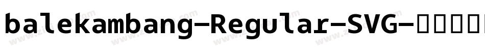 balekambang-Regular-SVG字体转换