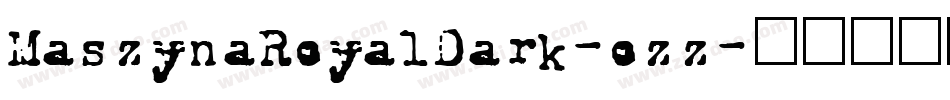 MaszynaRoyalDark-ozz字体转换