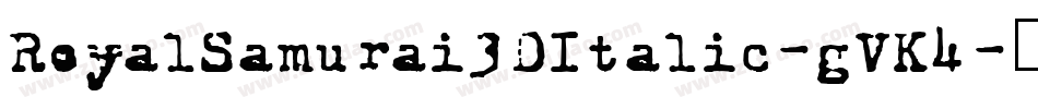 RoyalSamurai3DItalic-gVK4字体转换