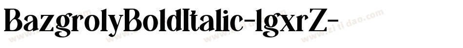 BazgrolyBoldItalic-lgxrZ字体转换