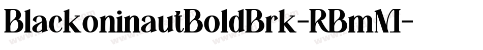 BlackoninautBoldBrk-RBmM字体转换
