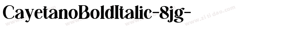 CayetanoBoldItalic-8jg字体转换