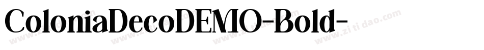 ColoniaDecoDEMO-Bold字体转换 ColoniaDecoDEMO-Bold字体转换