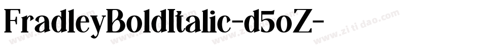 FradleyBoldItalic-d5oZ字体转换