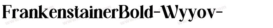 FrankenstainerBold-Wyyov字体转换 FrankenstainerBold-Wyyov字体转换