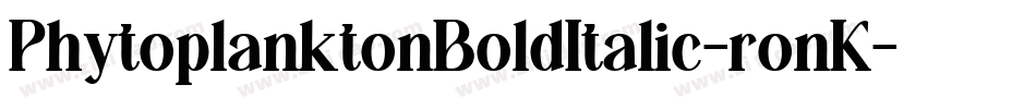 PhytoplanktonBoldItalic-ronK字体转换
