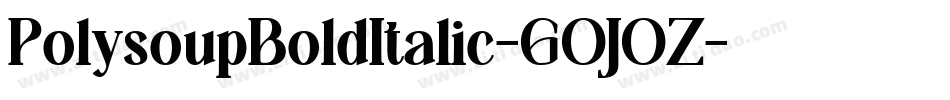 PolysoupBoldItalic-GOJOZ字体转换