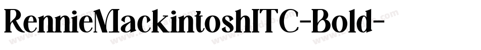 RennieMackintoshITC-Bold字体转换 RennieMackintoshITC-Bold字体转换
