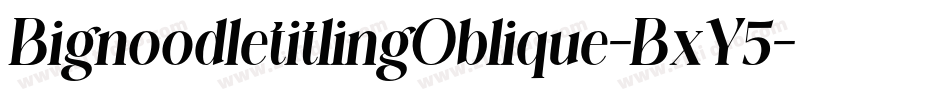 BignoodletitlingOblique-BxY5字体转换