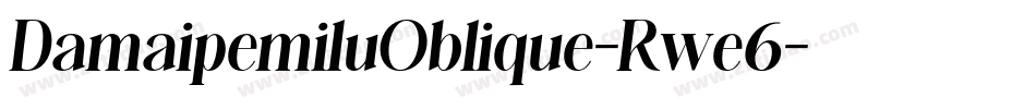 DamaipemiluOblique-Rwe6字体转换