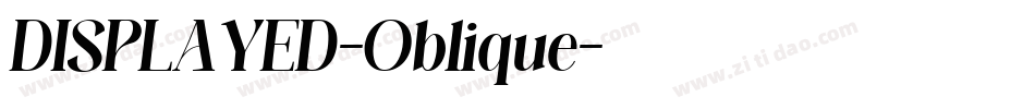 DISPLAYED-Oblique字体转换