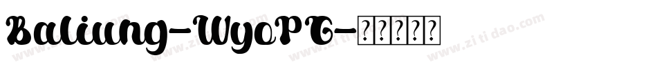 Baliung-WyoPG字体转换