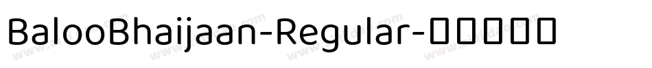 BalooBhaijaan-Regular字体转换