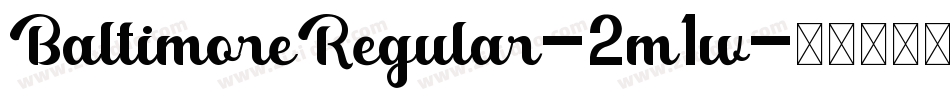 BaltimoreRegular-2m1w字体转换