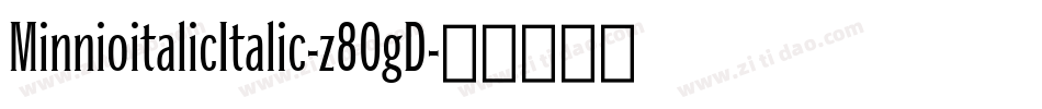 MinnioitalicItalic-z80gD字体转换
