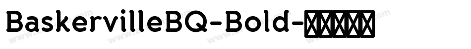 BaskervilleBQ-Bold字体转换