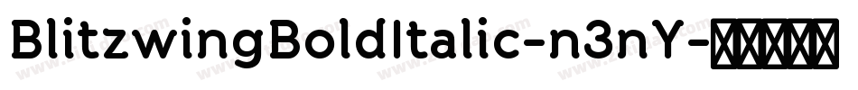 BlitzwingBoldItalic-n3nY字体转换 BlitzwingBoldItalic-n3nY字体转换