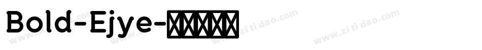 Bold-Ejye字体转换