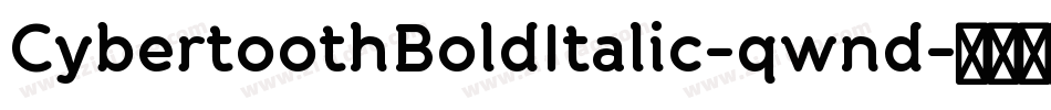 CybertoothBoldItalic-qwnd字体转换