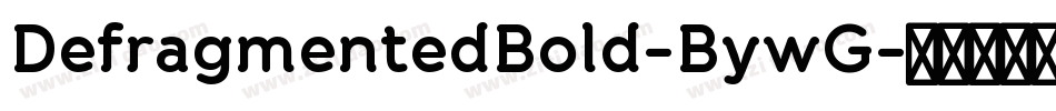 DefragmentedBold-BywG字体转换