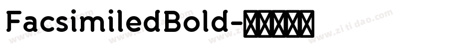 FacsimiledBold字体转换
