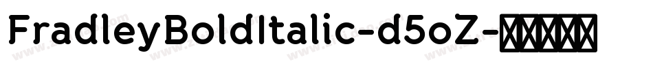 FradleyBoldItalic-d5oZ字体转换