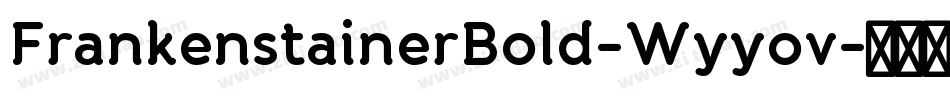 FrankenstainerBold-Wyyov字体转换 FrankenstainerBold-Wyyov字体转换