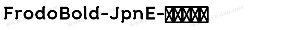 FrodoBold-JpnE字体转换