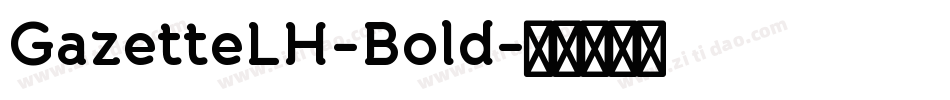 GazetteLH-Bold字体转换