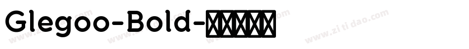 Glegoo-Bold字体转换