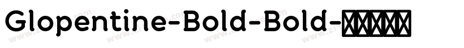 Glopentine-Bold-Bold字体转换
