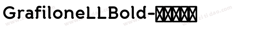 GrafiloneLLBold字体转换