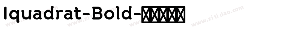 Iquadrat-Bold字体转换