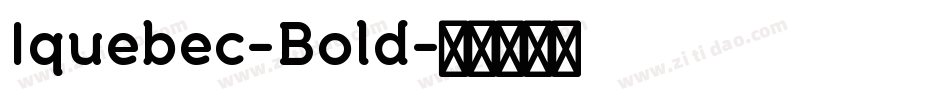 Iquebec-Bold字体转换