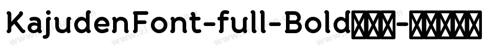 KajudenFont-full-Bold转换器字体转换
