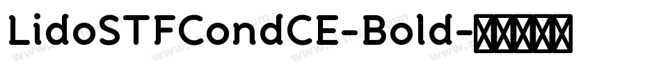 LidoSTFCondCE-Bold字体转换