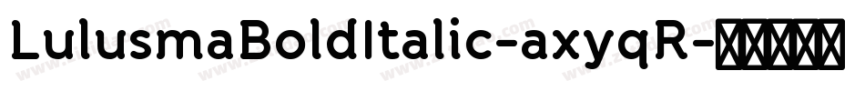 LulusmaBoldItalic-axyqR字体转换