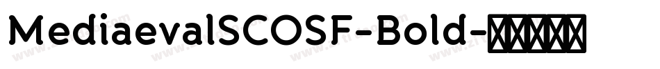 MediaevalSCOSF-Bold字体转换