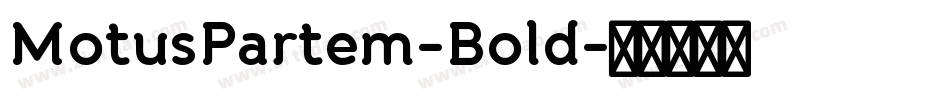 MotusPartem-Bold字体转换