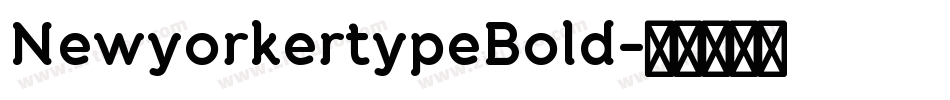 NewyorkertypeBold字体转换